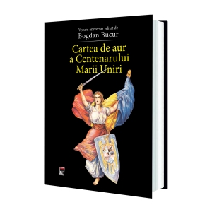 Cartea de aur a Centenarului Marii Uniri, de Bogdan Bucur