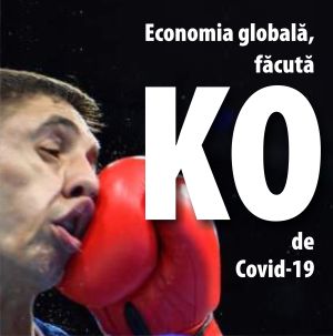 Economia globală, făcută KO de Covid-19