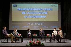 Panel - Transformarea femeii, de la incluziune socială la leadership