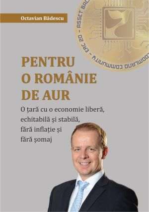 Antreprenorul Octavian Bădescu lansează cartea ,,Pentru o Românie de aur"