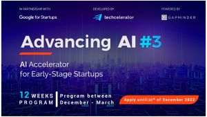 Techcelerator şi Google lansează "Advancing AI #3", programul dedicat start-upurilor din Sud-Estul Europei 