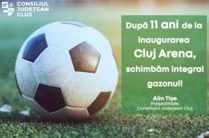 Consiliul Judeţean schimbă integral gazonul de pe Cluj Arena