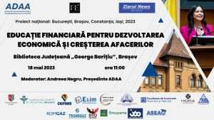 Proiectul naţional "Educaţie financiară pentru dezvoltarea economică şi creşterea afacerilor" ajunge la Braşov