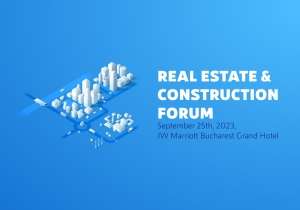Real Estate & Construction Forum 2023: Situaţia actuală a pieţei imobiliare şi perspectivele pentru 2024