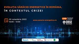 ORSE organizează Conferinţa "Evoluţia sărăciei energetice în România, în contextul crizei"