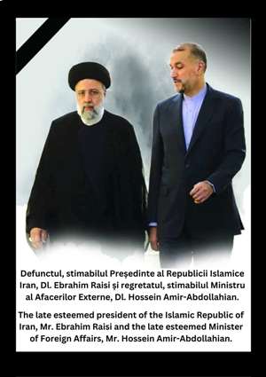 Ambasada Republicii Islamice Iran la Bucureşti: Preşedintele Raisi a fost un lider muncitor şi popular care şi-a dedicat viaţa servirii poporului iranian