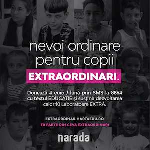 Organizaţia Narada lansează campania "Nevoi ordinare pentru copii EXTRAORDINARI"