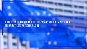 Politica de coeziune a UE, revizuită pentru a susţine priorităţile strategice europene