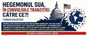 Hegemonul SUA, în convulsiile tranziţiei. Către ce?!