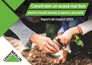 Raportul de Impact Leroy Merlin 2025: 577.000 de tone de CO2 evitate şi peste 1,3 milioane de euro investiţi în comunităţi