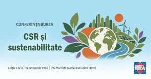 Ziarul BURSA organizează conferinţa „CSR şi sustenabilitate 2026”, cu participarea reprezentanţilor autorităţilor şi ai mediului de afaceri