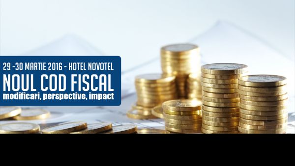 NOUL COD FISCAL - MODIFICĂRI, PERSPECTIVE, IMPACT