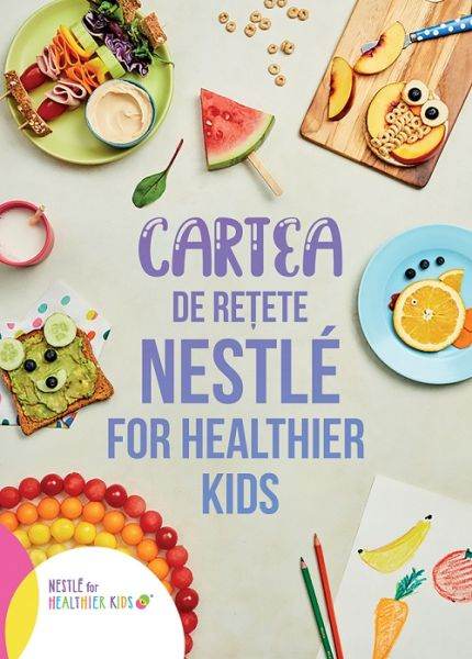 Nestle lansează o carte de reţete realizate de părinţi în cadrul Iniţiativei Nestle for Healthier Kids