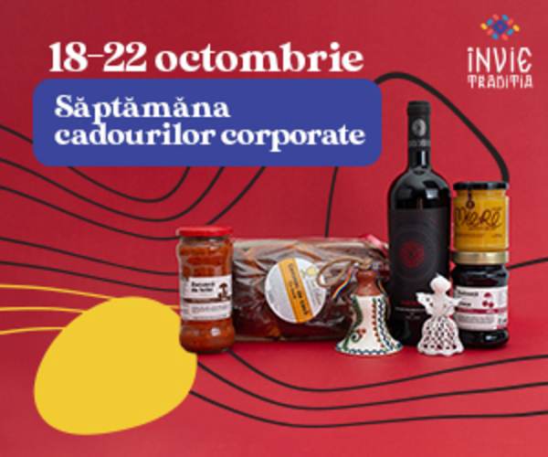 Săptămâna cadourilor corporate Învie Tradiţia - 18-22 Octombrie