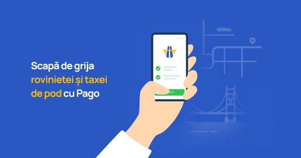 Pago lansează în aplicaţie plata rovinietei şi a taxei de pod de la Feteşti