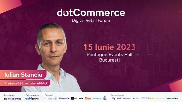 Cele mai importante nume din comerţul online românesc se vor reuni în cadrul DotCommerce Digital Forum