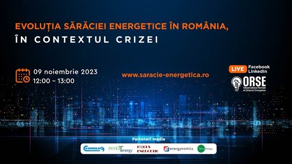 ORSE organizează Conferinţa "Evoluţia sărăciei energetice în România, în contextul crizei"