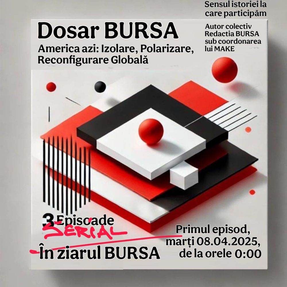 Dosar BURSA - America azi: Izolare, Polarizare, Reconfigurare Globală