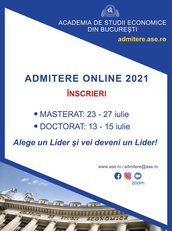 Alege un lider! #Alege ASE! ADMITERE 2021 la programele universitare de MASTERAT şi DOCTORAT!