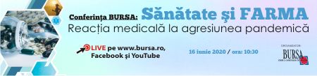 Videoconferinţa BURSA Sănătate şi FARMA – Reacţia medicală la agresiunea pandemică